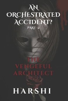 Paperback An Orchestrated Accident? part 2: The Vengeful Architect Book