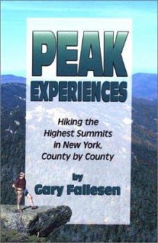 Peak Experiences, Hiking the Highest Summits of New York, County by County (Trail Guidebooks)