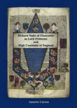 Paperback Richard Duke of Gloucester as Lord Protector and High Constable of England Book
