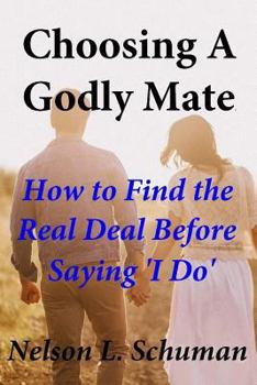 Paperback Choosing A Godly Mate: How to Find The Real Deal Before Saying 'I Do' Book