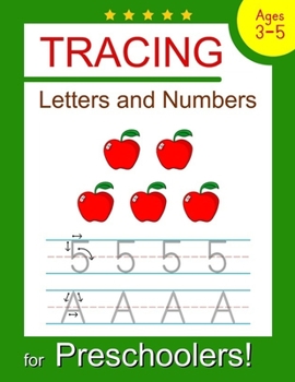 Paperback Tracing Letters and Numbers for Preschoolers: Trace Letters and Numbers Workbook for Preschoolers, Kindergarten and Kids Ages 3-5 (Pre K Workbooks) Book