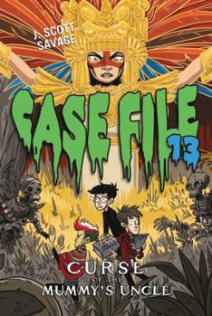 Case File 13 #4: Curse of the Mummy's Uncle - Book #4 of the Case File 13