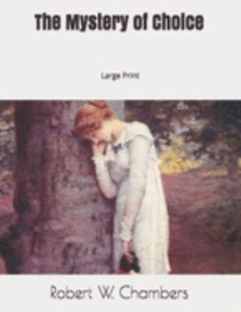 The Mystery of Choice: Large Print