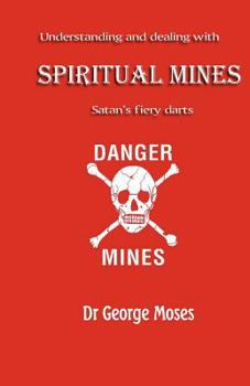 Paperback Understanding And Dealing With Spiritual Mines: Satan's Fiery Datrs Book