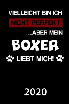 Boxer 2020: Kalender | Lustiger Hunde Spruch Terminplaner | Frauchen Herrchen Terminkalender Wochenplaner, Monatsplaner & Jahresplaner für ... 120 Seiten | Geschenk (German Edition)