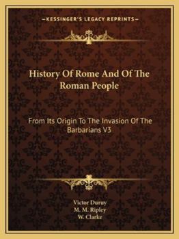 Paperback History Of Rome And Of The Roman People: From Its Origin To The Invasion Of The Barbarians V3 Book