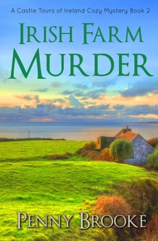 Paperback Irish Farm Murder (A Castle Tours of Ireland Cozy Mystery Book 2) Book