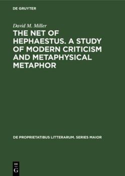 Hardcover The Net of Hephaestus. a Study of Modern Criticism and Metaphysical Metaphor Book