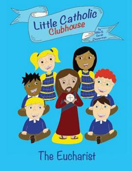 Paperback Little Catholic Clubhouse: & the Eucharist Book