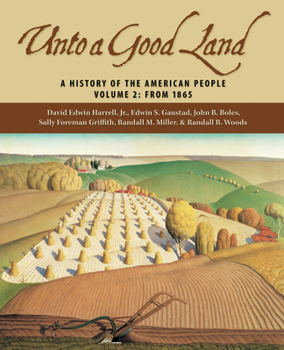 Paperback Unto a Good Land: A History of the American People, Volume 2: From 1865 Book