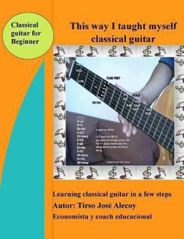 Paperback This way I taught myself classical guitar: Learnig classical guitar in a few steps Book