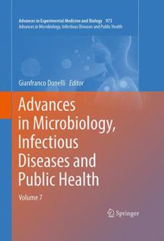 Hardcover Advances in Microbiology, Infectious Diseases and Public Health: Volume 7 Book