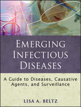 Emerging Infectious Diseases: A Guide to Diseases, Causative Agents, and Surveillance (Public Health/Epidemiology and Biostatistics)