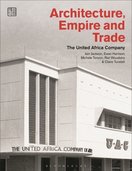 Hardcover Architecture, Empire, and Trade: The United Africa Company Book