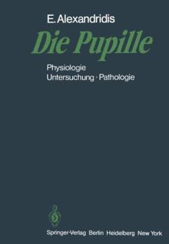 Paperback Die Pupille: Physiologie -- Untersuchung -- Pathologie [German] Book