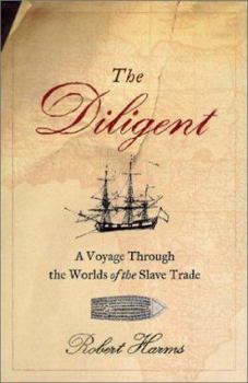 Hardcover The Diligent: A Voyage Through the Worlds of the Slave Trade Book