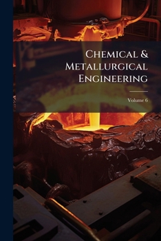 Paperback Chemical & Metallurgical Engineering; Volume 6 Book