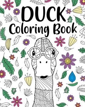 Paperback Duck Coloring Book: Adult Coloring Book, Animal Coloring Book, Floral Mandala Coloring Pages Book