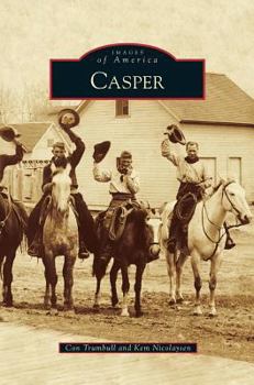 Casper - Book  of the Images of America: Wyoming