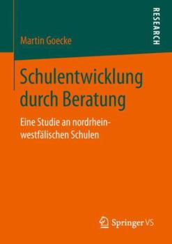 Paperback Schulentwicklung Durch Beratung: Eine Studie an Nordrhein-Westfälischen Schulen [German] Book
