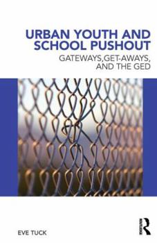 Paperback Urban Youth and School Pushout: Gateways, Get-aways, and the GED Book