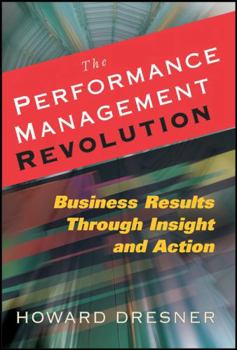 Hardcover The Performance Management Revolution: Business Results Through Insight and Action Book