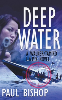 Deep Water: A Walker / Tamiko L.A.P.D. Adventure