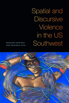 Paperback Spatial and Discursive Violence in the Us Southwest Book