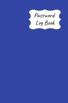 Paperback Password Log Book: New Forget Another Login Password with This Handy Record Notebook Where You Can List Your Details to Keep Them Safe Book