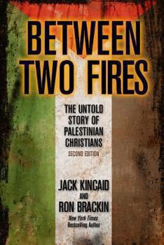 Paperback Between Two Fires: The Untold Story of Palestinian Christians Book