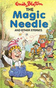 Hardcover The Magic Needle (Enid Blyton's Popular Rewards: Series X) Book