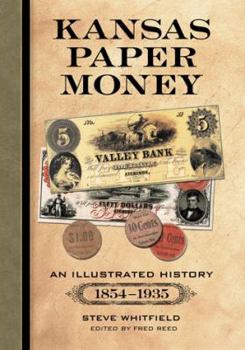 Paperback Kansas Paper Money: An Illustrated History, 1854-1935 Book