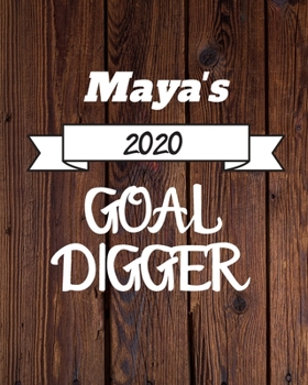 Paperback Maya's 2020 Goal Digger: 2020 New Year Planner Goal Journal Gift for Maya / Notebook / Diary / Unique Greeting Card Alternative Book