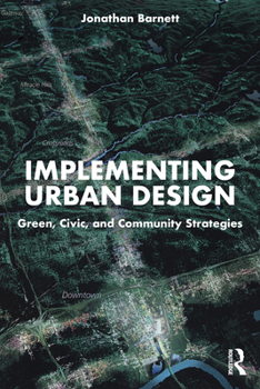 Paperback Implementing Urban Design: Green, Civic, and Community Strategies Book