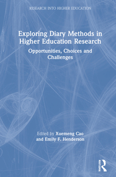Hardcover Exploring Diary Methods in Higher Education Research: Opportunities, Choices and Challenges Book