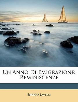Paperback Un Anno Di Emigrazione: Reminiscenze [Italian] Book