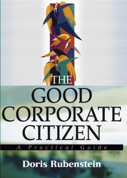 Hardcover The Good Corporate Citizen: A Practical Guide Book