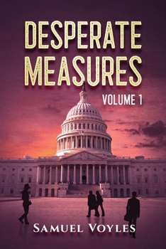 Desperate Measures Volume 1 - Book #1 of the Desperate Measures
