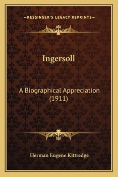 Ingersoll: A Biographical Appreciation (1911)
