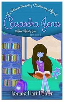 Episode 6: Reaching Higher: The Extraordinarily Ordinary Life of Cassandra Jones - Book #6 of the Walker Wildcats Year 1: Age 10