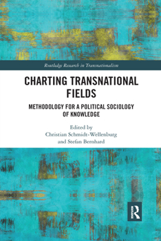 Paperback Charting Transnational Fields: Methodology for a Political Sociology of Knowledge Book