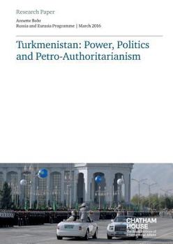 Paperback Turkmenistan: Power, Politics and Petro-Authoritarianism Book