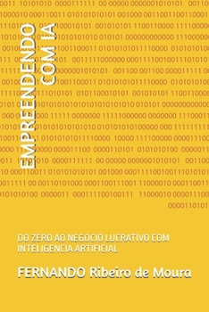 Paperback Empreendendo Com Ia: Do Zero Ao Negocio Lucrativo Com Inteligencia Artificial [Portuguese] Book