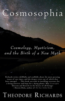 Paperback Cosmosophia: Cosmology, Mysticism, and the Birth of a New Myth Book