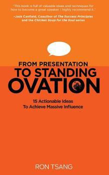 Paperback From Presentation to Standing Ovation: 15 Actionable Ideas To Achieve Massive Influence Book