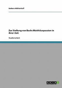 Paperback Zur Stellung von Bachs Matthäuspassion in ihrer Zeit [German] Book