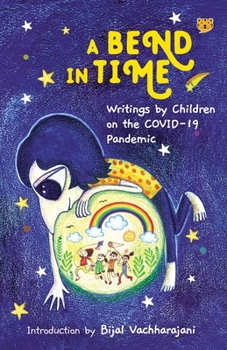 Paperback A Bend in Time: Writings by Children on the COVID-19 Pandemic Book