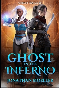 Ghost in the Inferno - Book #5 of the Ghost Exile