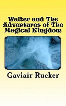 Paperback Walter and The Adventures of The Magical Kingdom Book