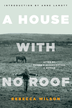 Paperback A House with No Roof: After My Father's Assassination, A Memoir Book